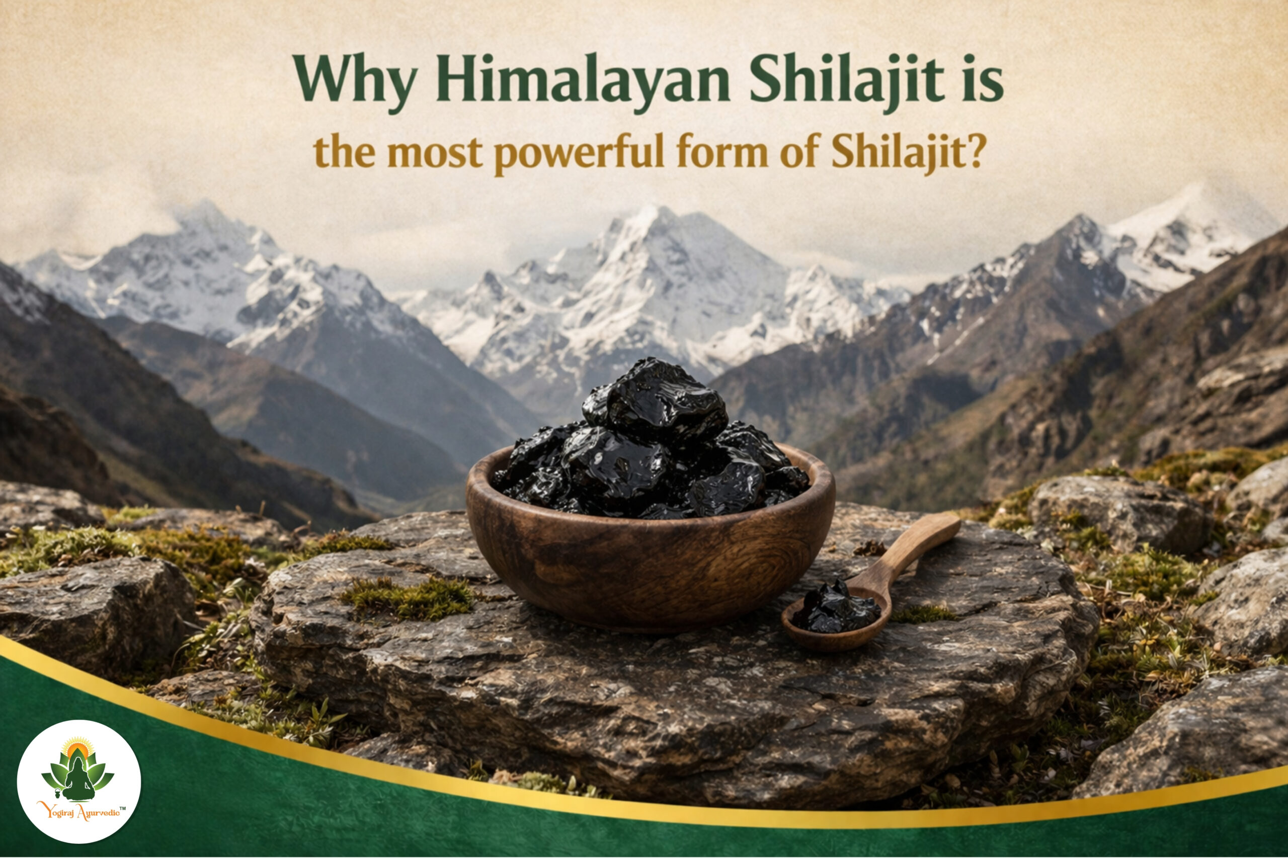 Why Himalayan Shilajit Is the Most Powerful Form of Shilajit